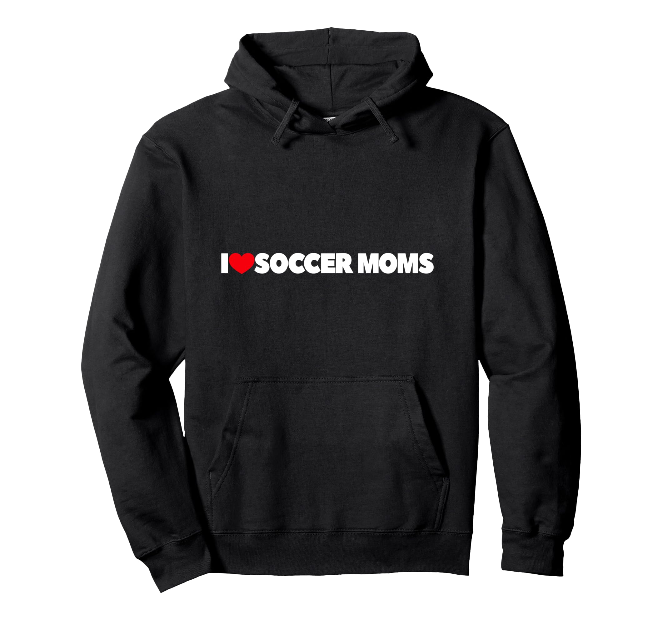 I Love Soccer Moms Hoodie - Unique Graphic for Adults