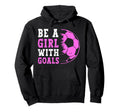 Be Goals Funny Soccer Lover Player Sport Hoodie - Custom Art Print Unisex