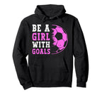 Be Goals Funny Soccer Lover Player Sport Hoodie - Custom Art Print Unisex