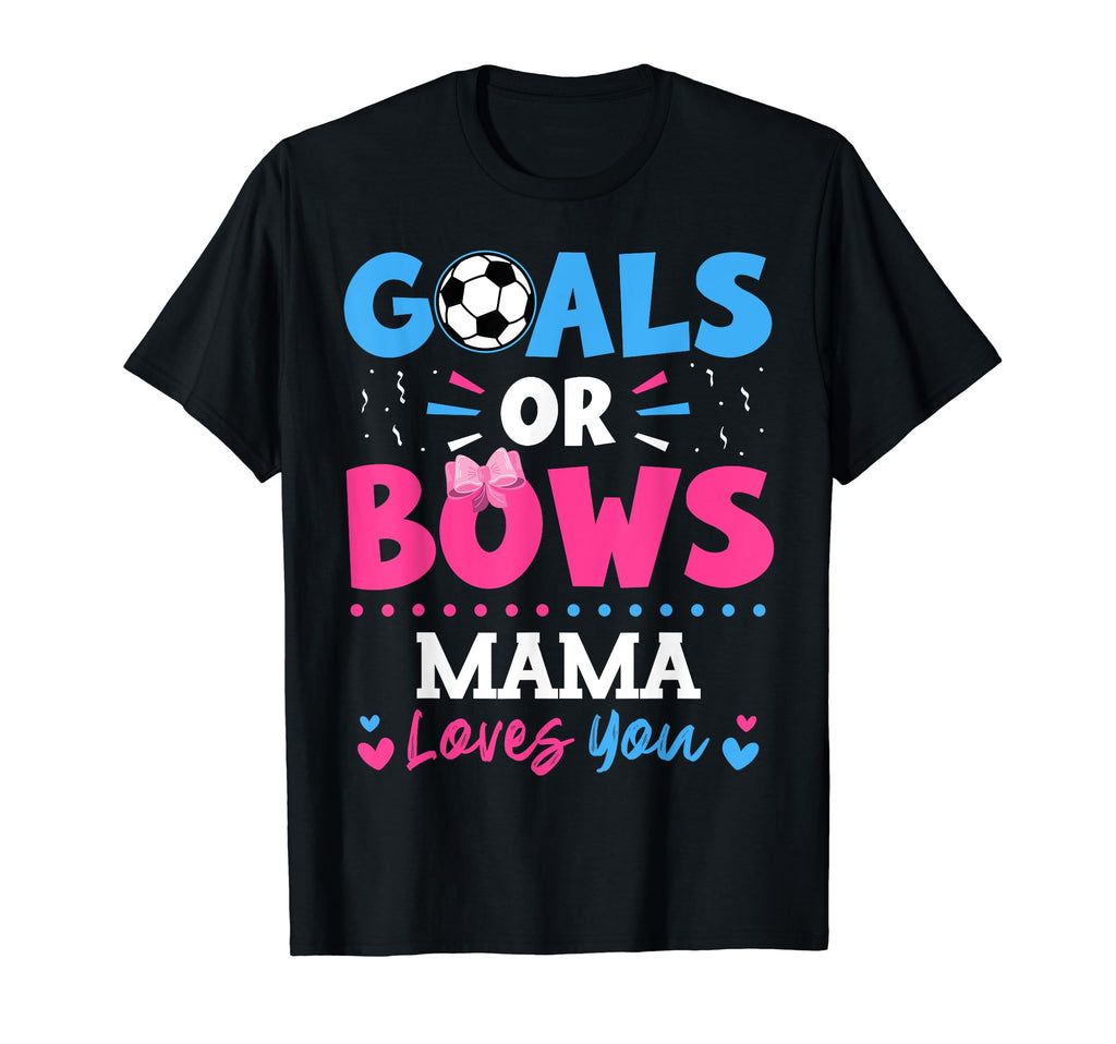Goals Or Bows Mama Lover You Gender T-Shirt - Custom Art Print Unisex
