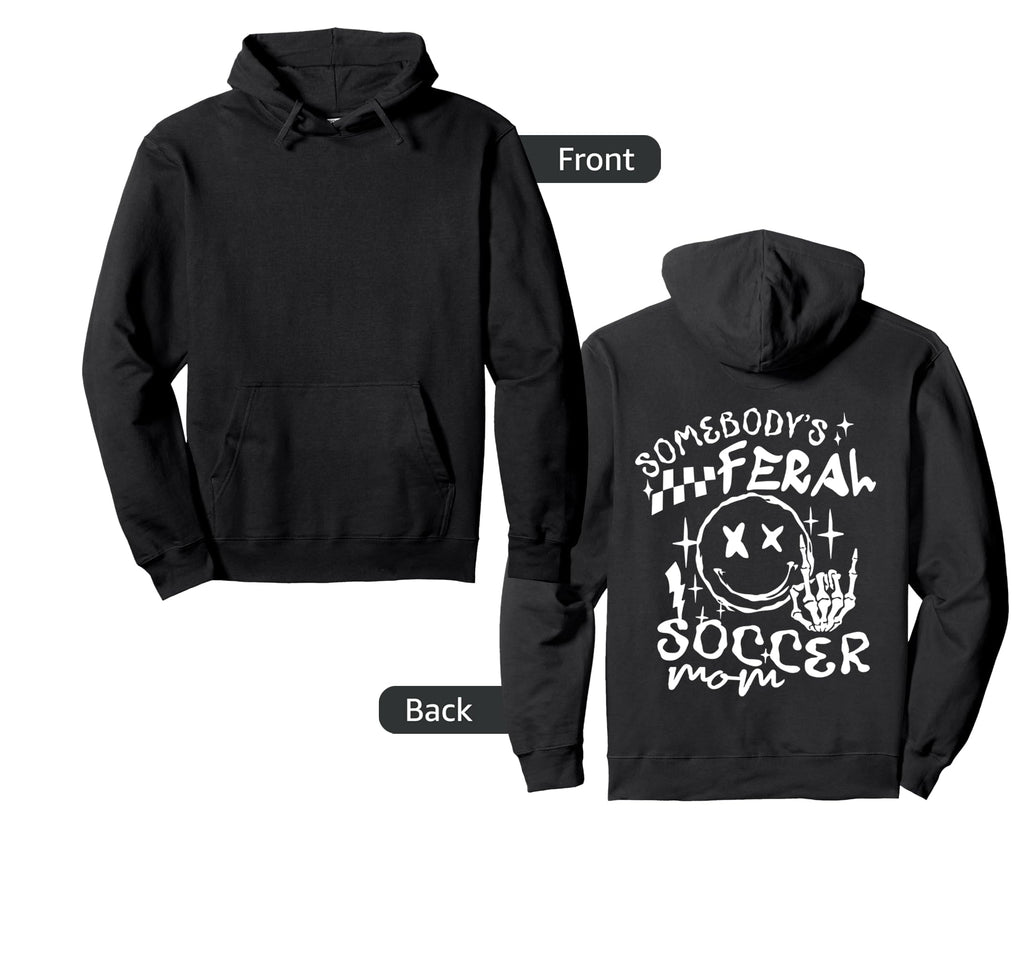 Somebodys Feral Soccer Mom Mothers Day Hoodie - Trendy Graphic Men Women