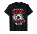 Best Dads Raise Soccer Player T-Shirt - Casual Everyday Wear Unisex