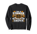 Im Striker Soccer Sweatshirt - Fun Novelty Design for Adults