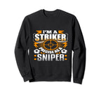 Im Striker Soccer Sweatshirt - Fun Novelty Design for Adults