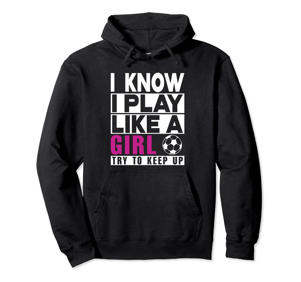 I Know I Play Like Try To Keep Up Hoodie - Aesthetic Graphic for Adults