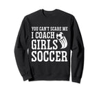 Mens Funny Soccer Coach You Dont Sweatshirt - Fun Novelty Design Men Women