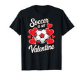 Soccer Is My Valentine Funny Love T-Shirt - Streetwear Style Men Women