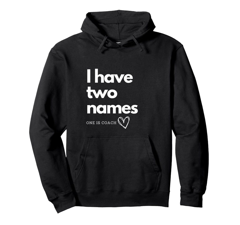 Name Is Coach Hoodie - Fun Novelty Design Men Women