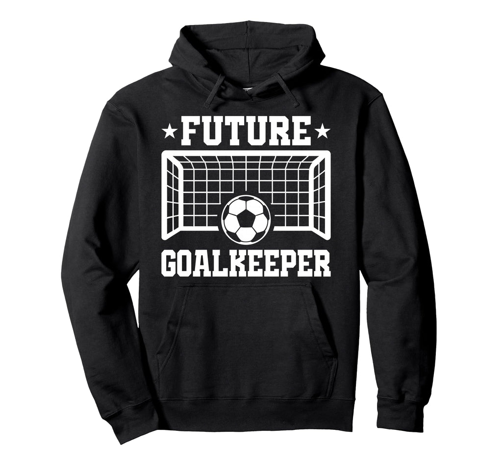 Future Goalkeeper Soccer Goalie Hoodie - Custom Art Print Men Women