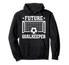 Future Goalkeeper Soccer Goalie Hoodie - Custom Art Print Men Women