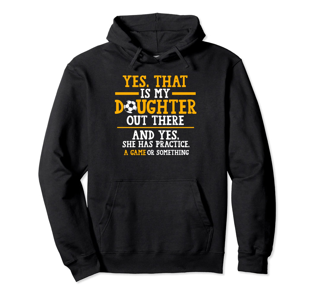 Yes That Is My Daughter Out There Hoodie - Aesthetic Graphic Men Women