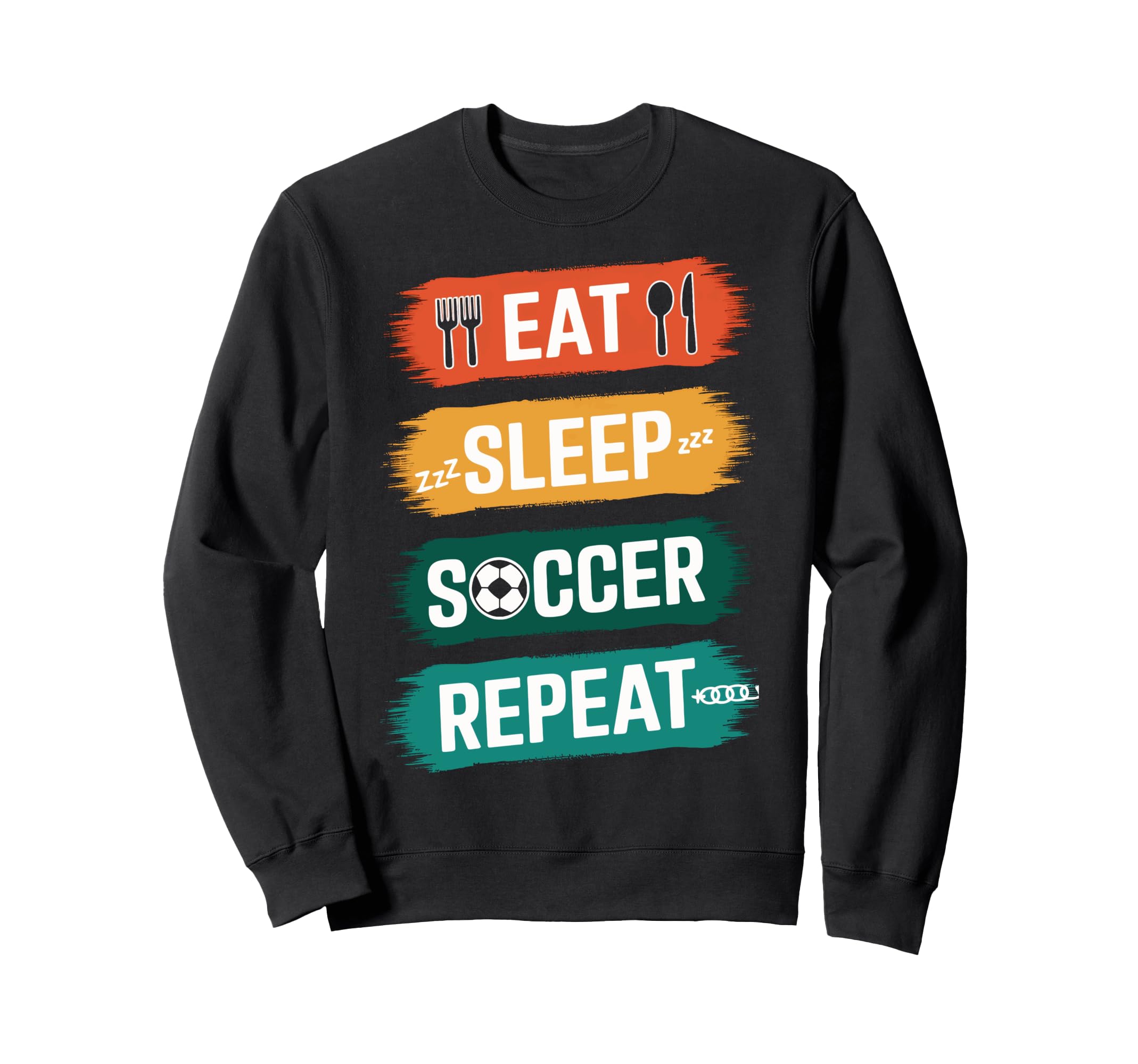 Soccer Players Eat Sleep Soccer Repeat Sweatshirt - Novelty Apparel Unisex