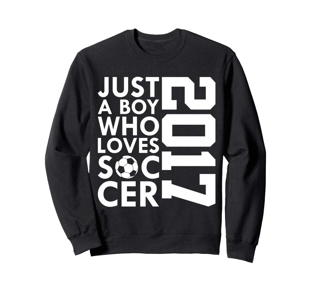 2017 Just Who Loves Soccer Sweatshirt - Casual Everyday Wear for Adults