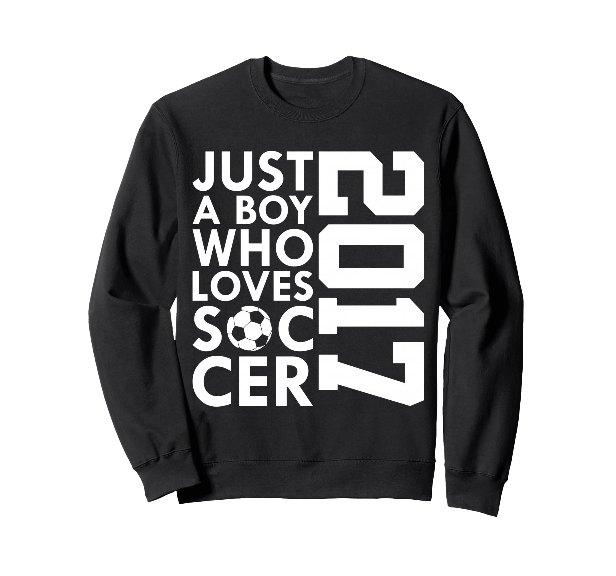 2017 Just Who Loves Soccer Sweatshirt - Casual Everyday Wear for Adults