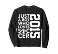 2015 Just Who Loves Soccer 11Th Sweatshirt - Graphic Print Men Women