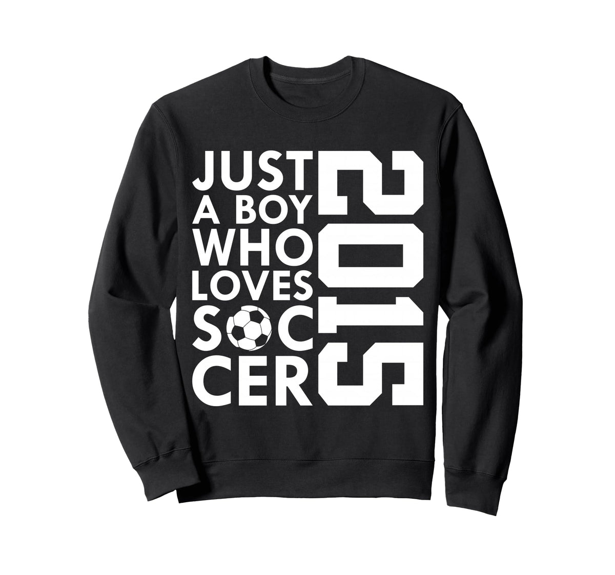 2015 Just Who Loves Soccer 11Th Sweatshirt - Graphic Print Men Women