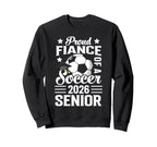 Proud Fiance Soccer Senior 2026 Sweatshirt - Fun Novelty Design Men Women