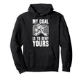 Goalie My Goal Is To Deny Yours Ice Hoodie - Streetwear Style for Adults