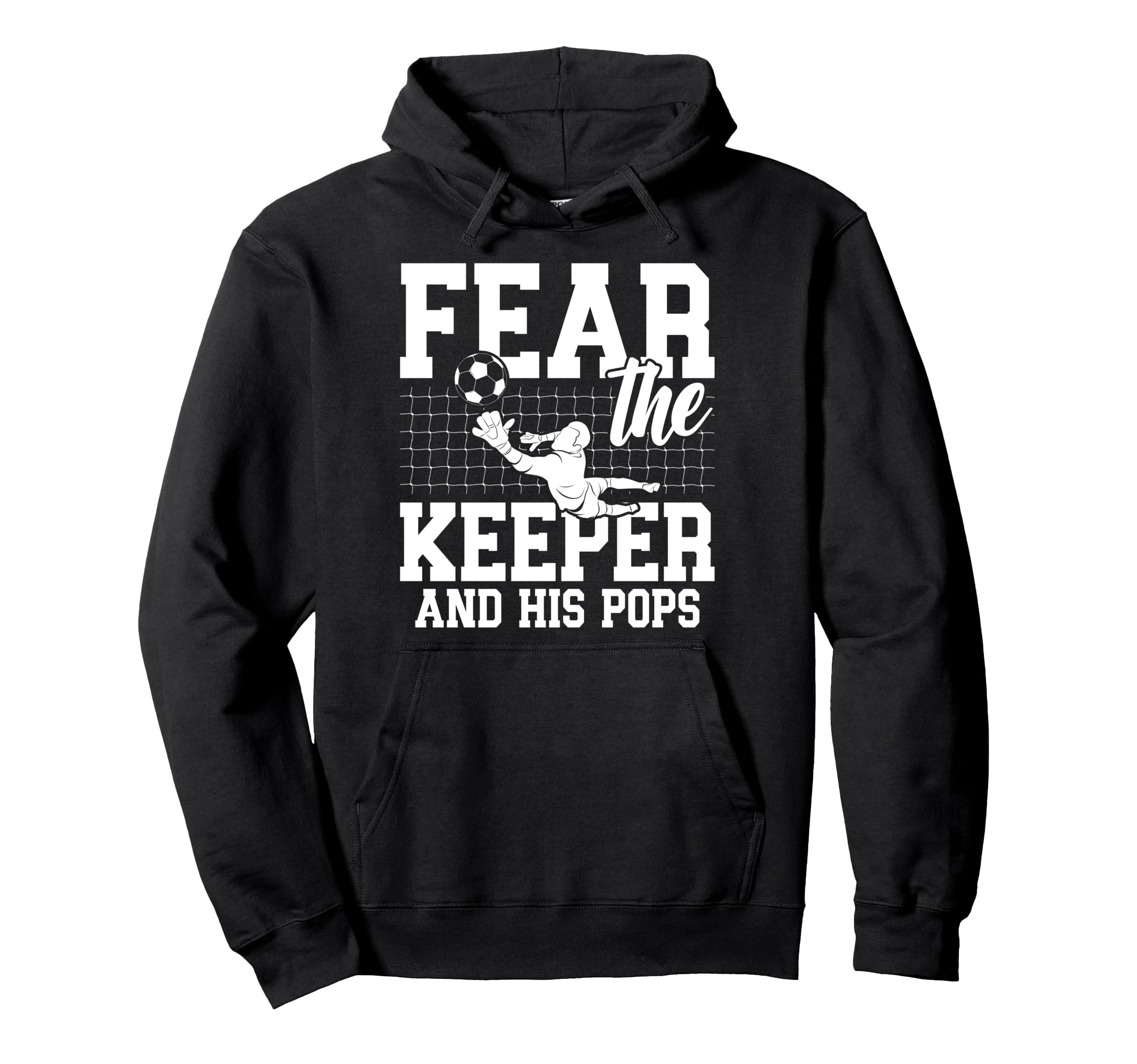Fear Soccer Keeper Pops Soccer Hoodie - Casual Everyday Wear Men Women