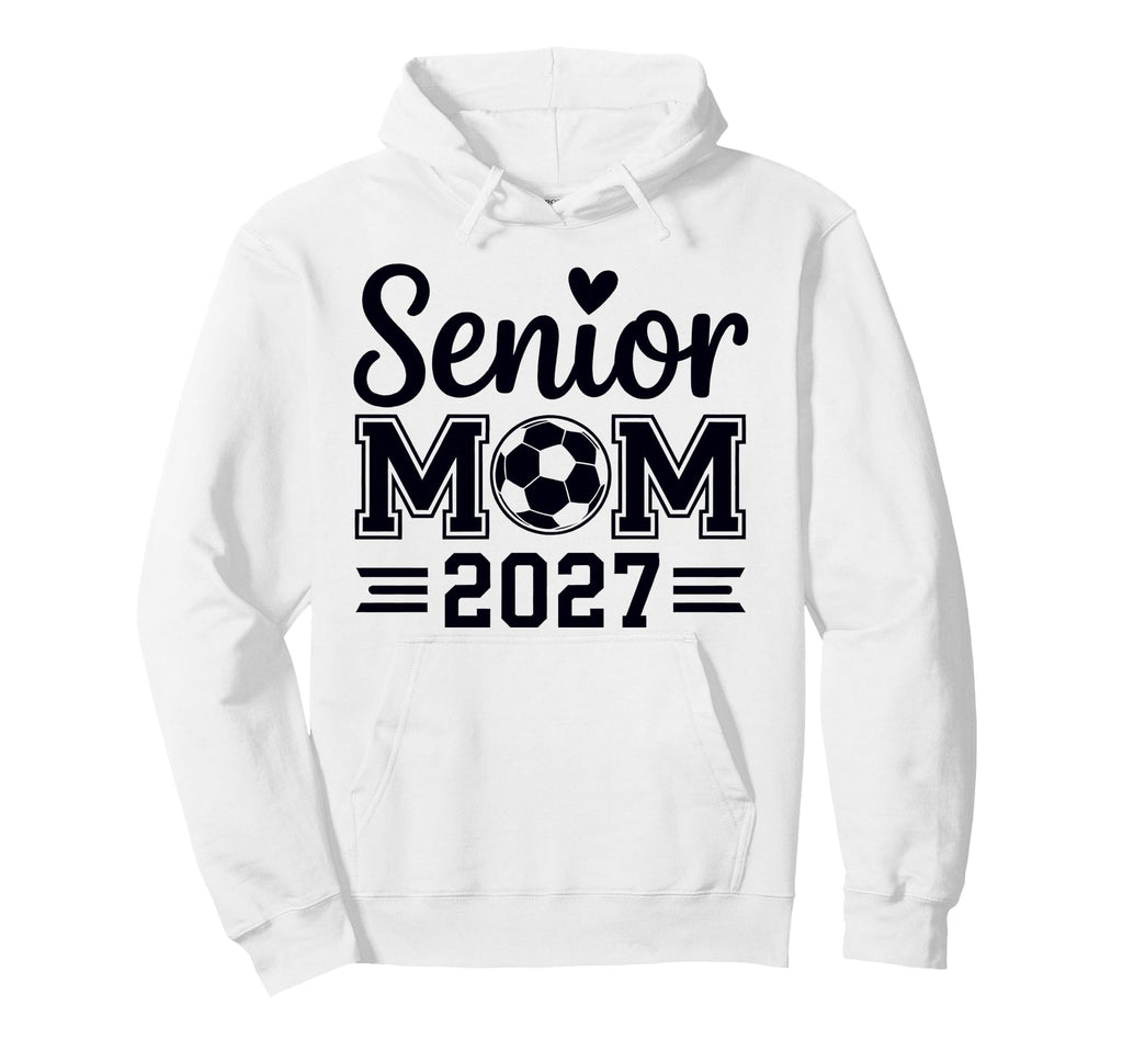 Senior Mom Soccer Class 2027 Womens Hoodie - Streetwear Style Unisex
