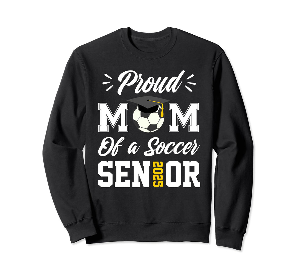 Proud Mom Soccer Senior Class 2025 Sweatshirt - Unique Graphic for Adults