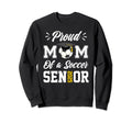 Proud Mom Soccer Senior Class 2025 Sweatshirt - Unique Graphic for Adults