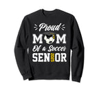 Proud Mom Soccer Senior Class 2025 Sweatshirt - Unique Graphic for Adults