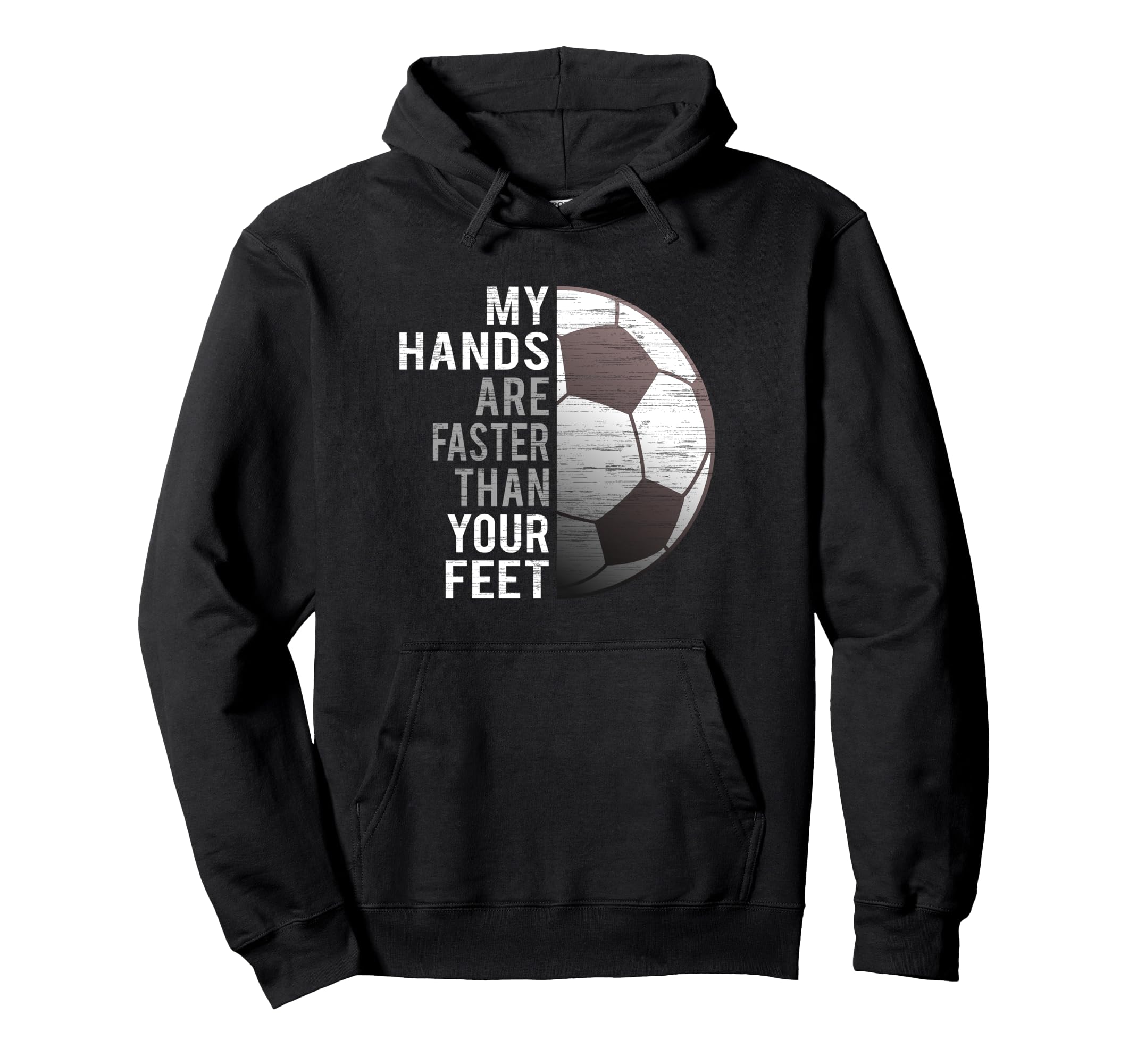 Goalie My Hands Are Faster Than Your Hoodie - Custom Art Print Men Women