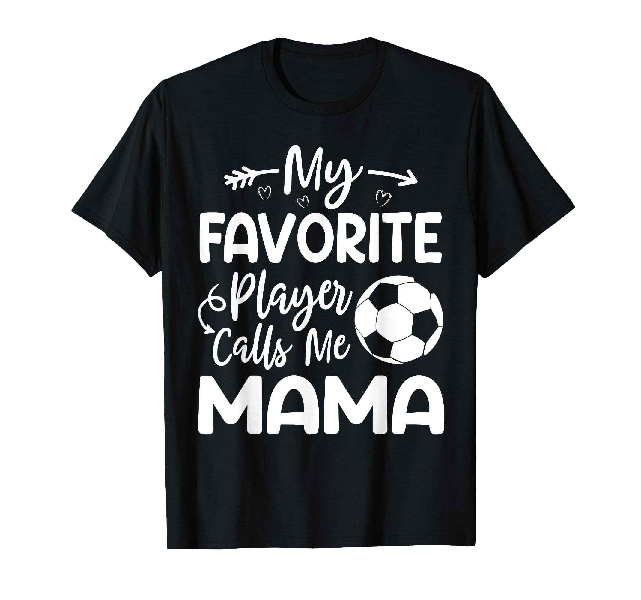 My Favorite Player Calls Me Mama T-Shirt - Casual Everyday Wear for Adults