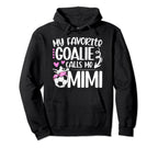 My Favorite Soccer Goalie Mimi Soccer Hoodie - Custom Art Print for Adults