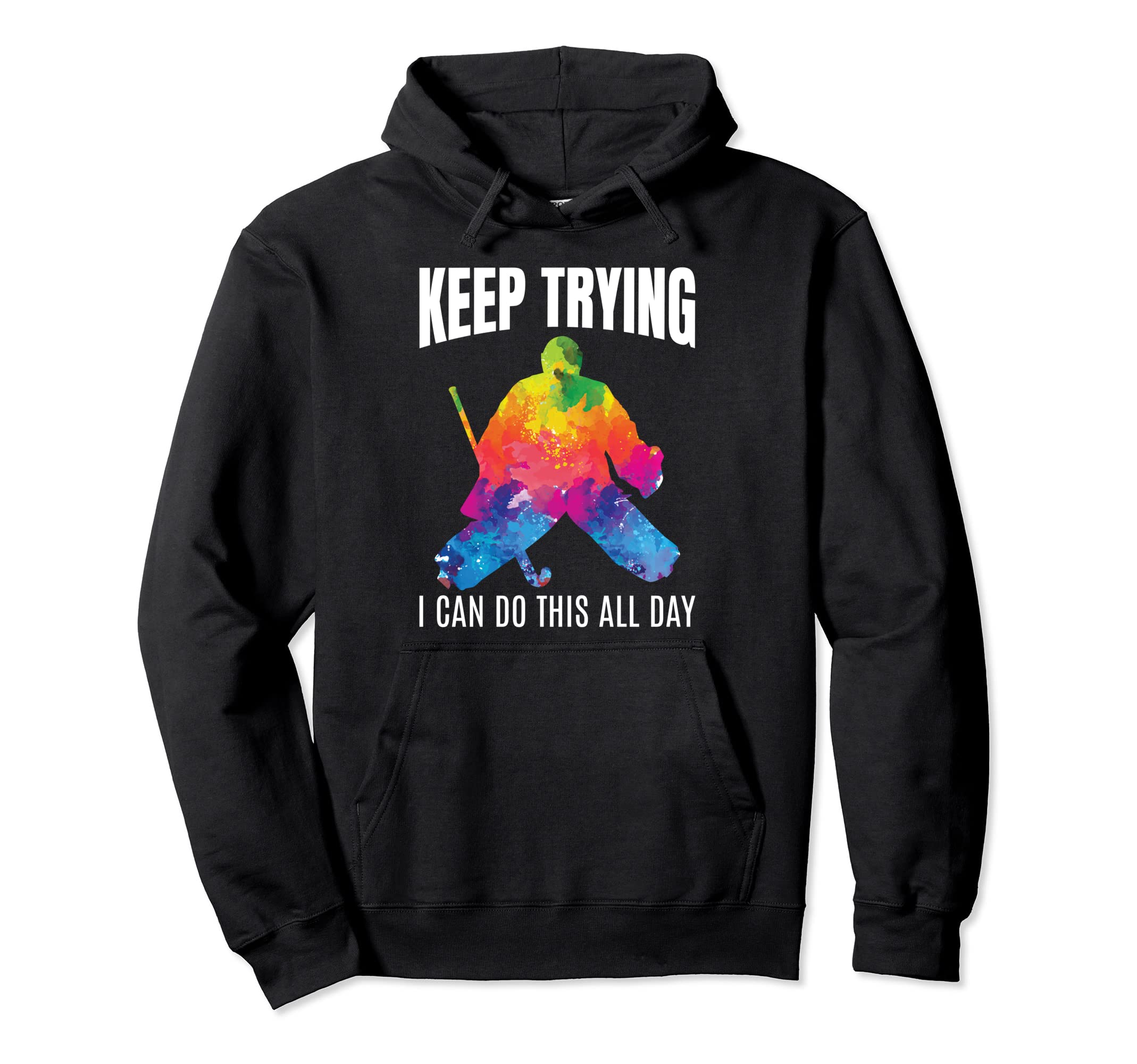 Field Hockey Goalie Keep Trying Goal Hoodie - Minimalist Print Men Women