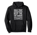Todays Goal Keep Tiny Humans Alive Hoodie - Minimalist Print Men Women