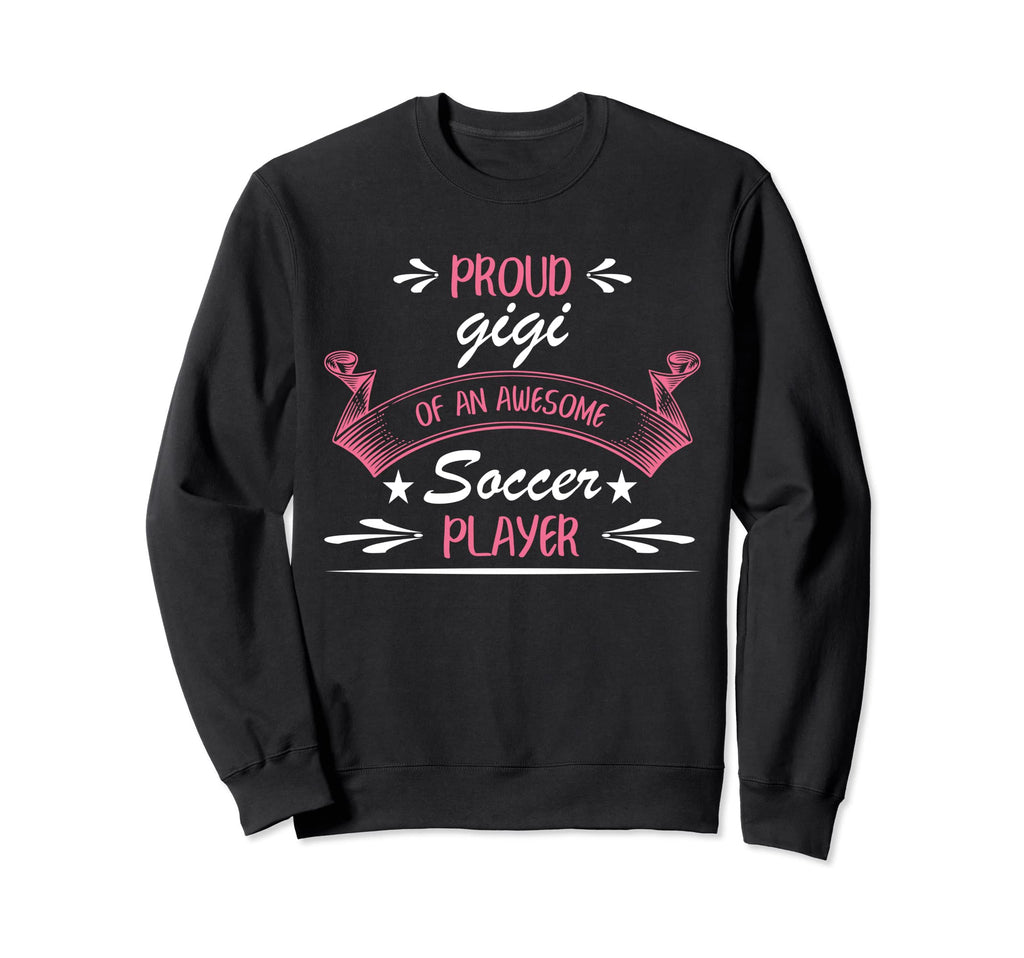 Proud Gigi Awesome Soccer Player Sweatshirt - Aesthetic Graphic Unisex