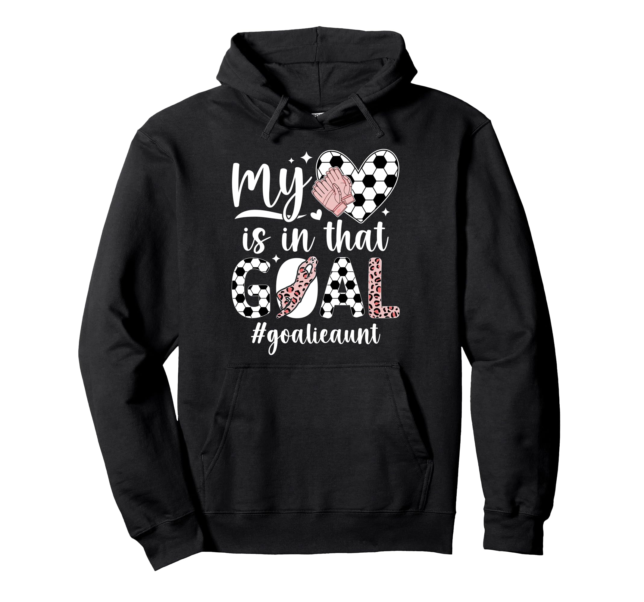 Proud Soccer Goalie Aunt Soccer Hoodie - Casual Everyday Wear Unisex