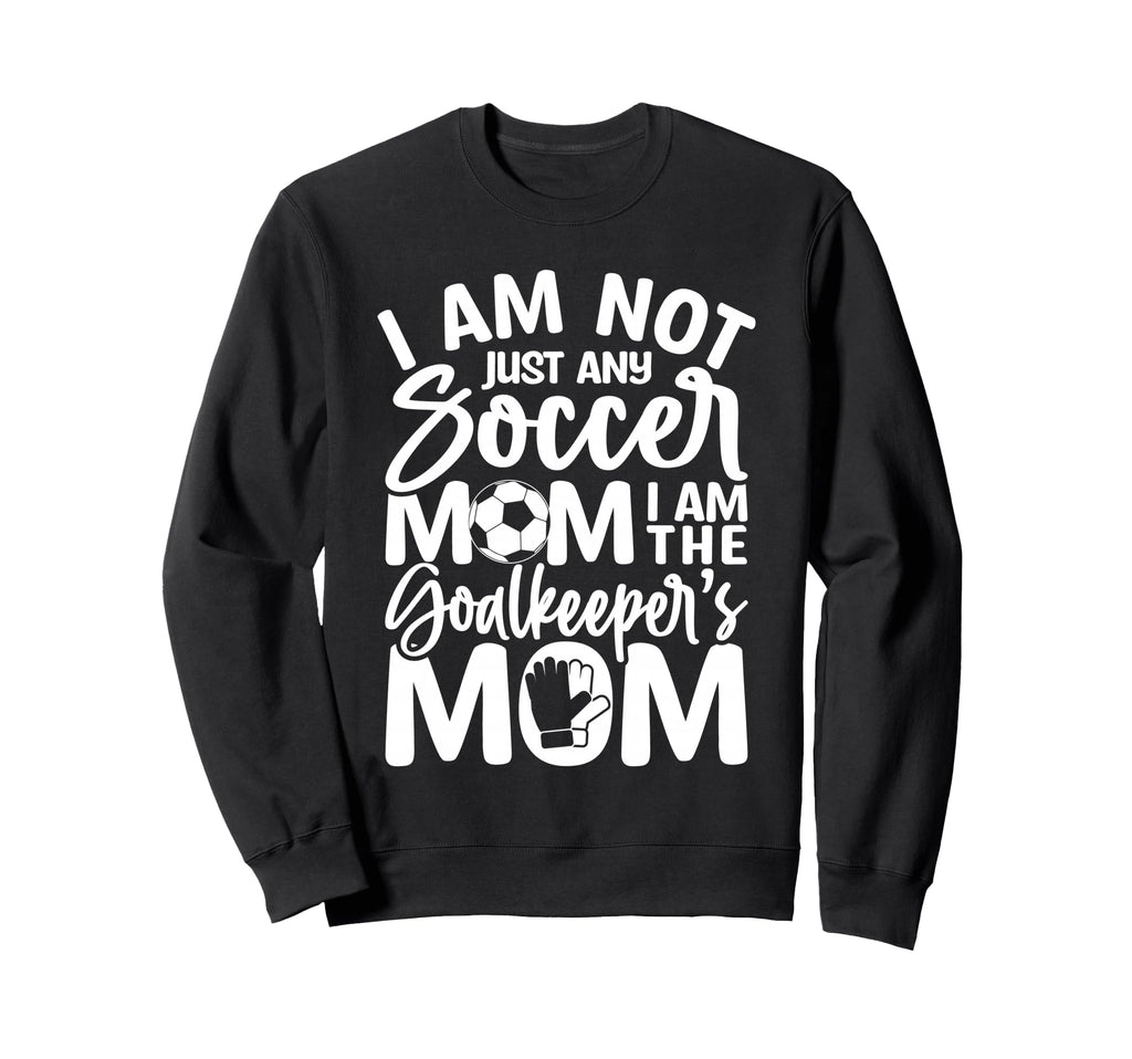 Goalkeeper Mom Soccer Goalie Sweatshirt - Fun Novelty Design for Adults