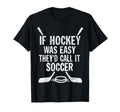 If Hockey Was Easy Theyd Call It T-Shirt - Trendy Graphic for Adults