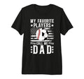 Mens My Favorite Players Call Me Dad T-Shirt - Novelty Apparel Unisex
