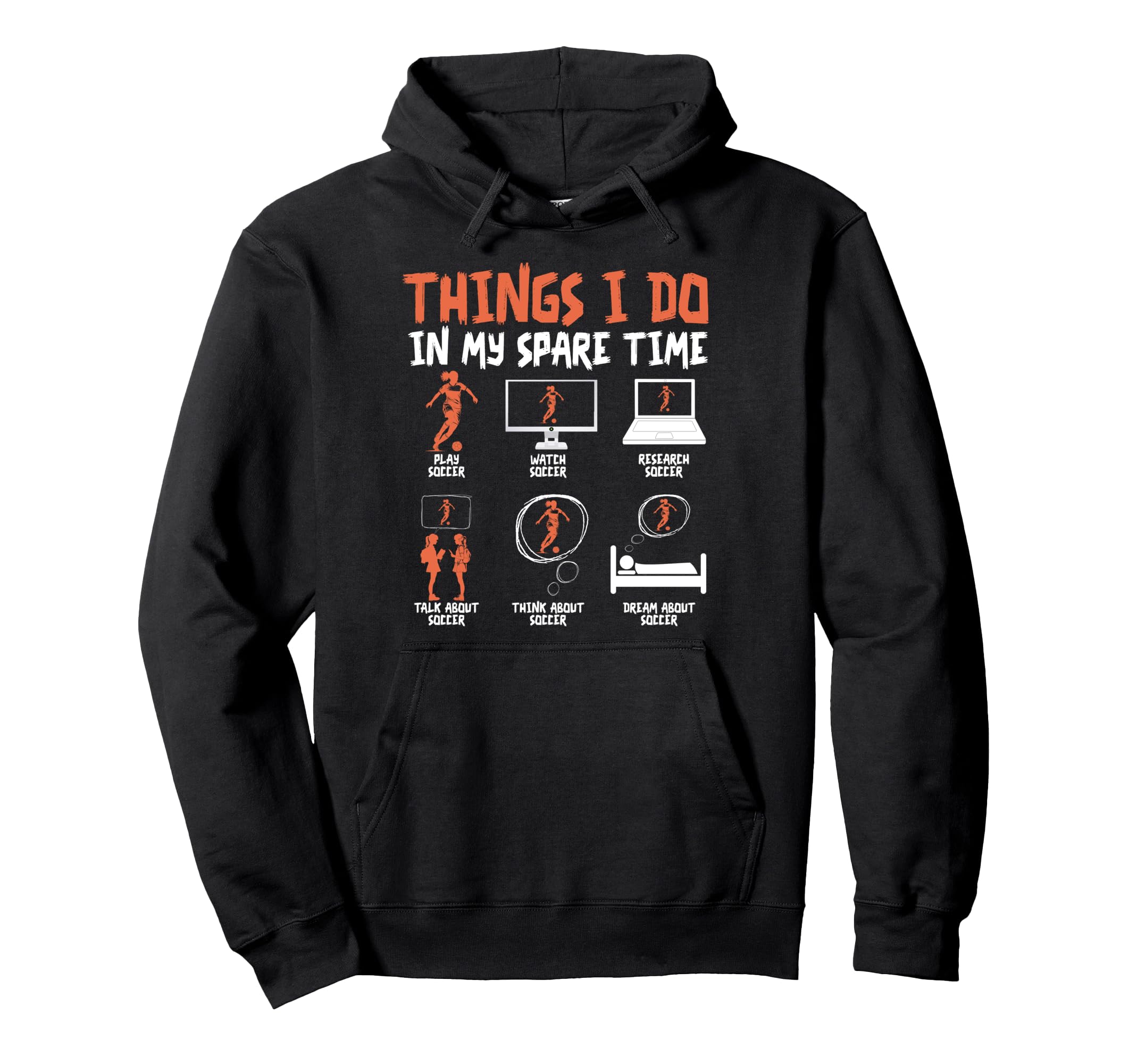 Things I Do My Spare Time Soccer Hoodie - Casual Everyday Wear Unisex