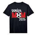 Mens Soccer Senior Mom 2026 Soccer T-Shirt - Unique Graphic for Adults