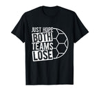 Just Hope Both Teams Lose Soccer Goal T-Shirt - Minimalist Print Unisex
