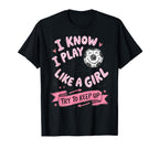 I Know I Play Like Soccer Lover T-Shirt - Custom Art Print Men Women