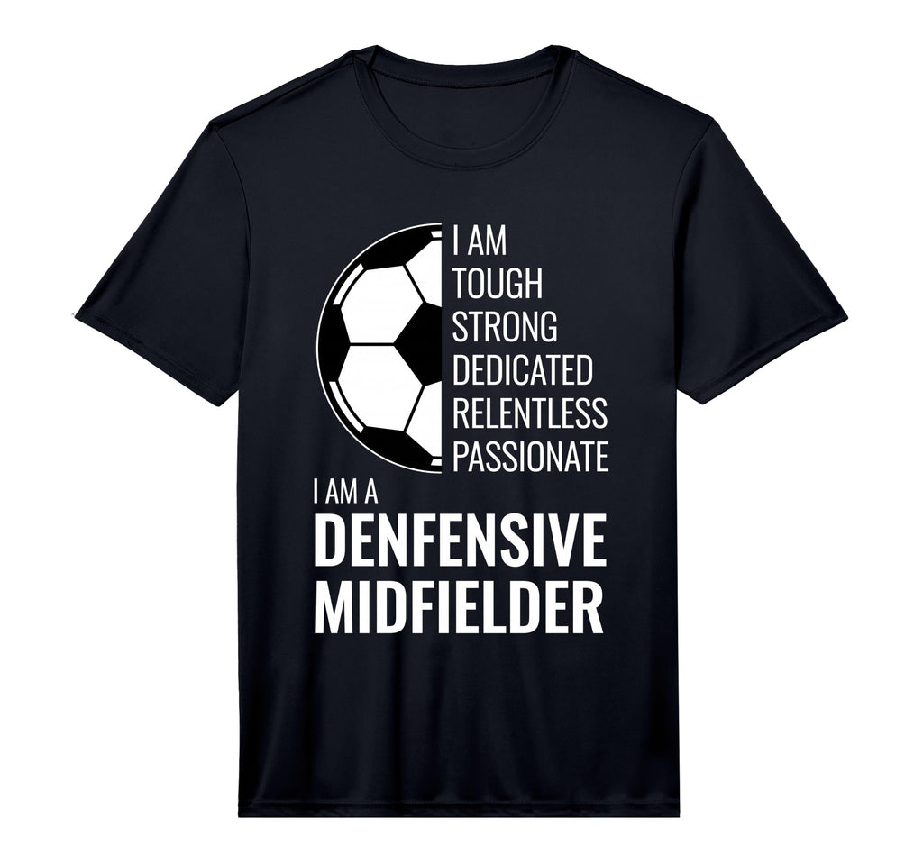 I Am Defensive Midfielder Football T-Shirt - Casual Everyday Wear Unisex