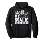 Thats My Lacrosse Goalie Dad Lacrosse Hoodie - Trendy Graphic for Adults