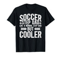 Soccer Step Dad Soccer Player T-Shirt - Novelty Apparel for Adults