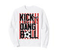 Kick Dang Ball Funny Soccer Game Sweatshirt - Fun Novelty Design Unisex