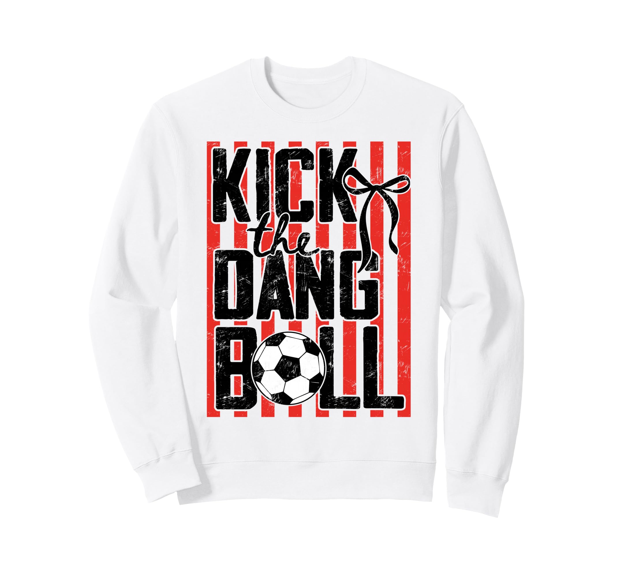 Kick Dang Ball Funny Soccer Game Sweatshirt - Fun Novelty Design Unisex