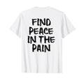 Find Peace Pain Gym Working Out T-Shirt - Custom Art Print Men Women