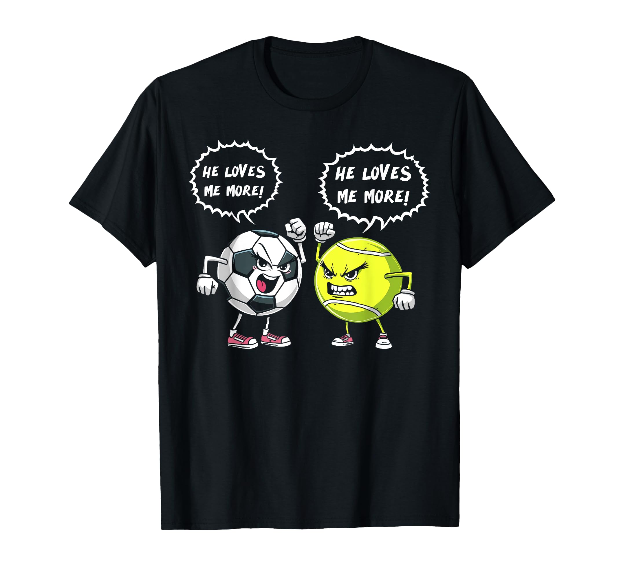 He Loves Me More Soccer Tennis T-Shirt - Aesthetic Graphic for Adults