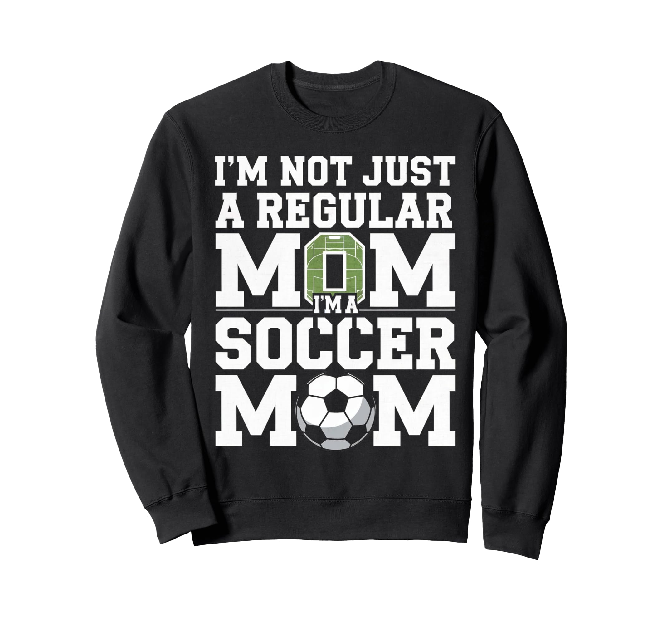 Not Just Regular Mom Soccer Mom Sweatshirt - Novelty Apparel Unisex