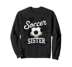 Soccer Sister Heart Football Family Sweatshirt - Aesthetic Graphic Unisex